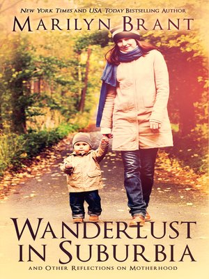 cover image of Wanderlust in Suburbia and Other Reflections on Motherhood